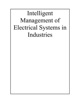 Intelligent
Management of
Electrical Systems in
Industries
 