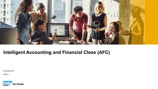 PUBLIC
December 2018
Intelligent Accounting and Financial Close (AFC)
 