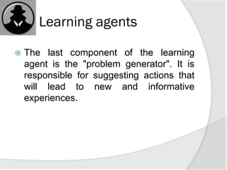 Learning agents
 
