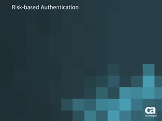 Risk-based Authentication
 