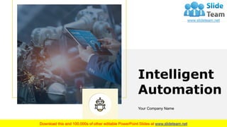 Intelligent
Automation
Your Company Name
 