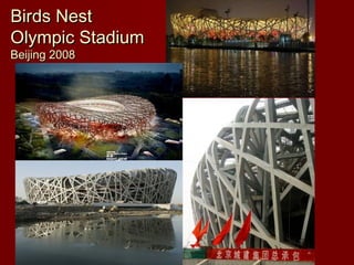 Birds NestBirds Nest
Olympic StadiumOlympic Stadium
Beijing 2008Beijing 2008
 