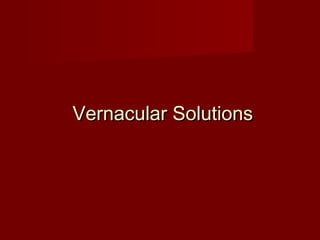 Vernacular SolutionsVernacular Solutions
 
