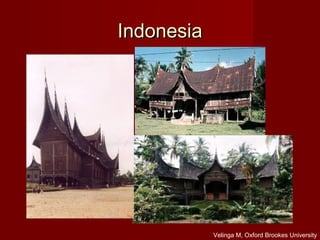 IndonesiaIndonesia
Velinga M, Oxford Brookes University
 