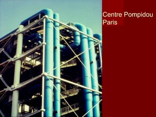 Centre Pompidou
Paris
 