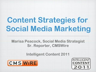 Content Strategies for  Social Media Marketing ,[object Object],[object Object],[object Object]