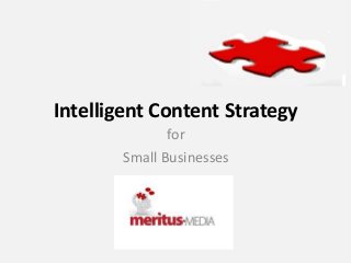 Intelligent Content Strategy
for
Small Businesses
 