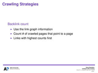 Denis Shestakov
Intelligent Web Crawling
WI-IAT’13, Atlanta, USA, 20.11.2013
44/98
Crawling Strategies
Pseudocode for Breadth-First
 