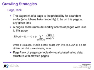 Denis Shestakov
Intelligent Web Crawling
WI-IAT’13, Atlanta, USA, 20.11.2013
47/98
Crawling Strategies
Pseudocode for Best-First
 