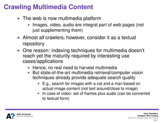 ●
Deep Web – part of the Web not accessible through search
engines
●
My preferred: Deep Web - content behind web search forms on
publicly available pages
●
Pages with forms themselves are typically accessible/searchable
(=crawled)
1
Content hidden behind HTML forms
Denis Shestakov, Intelligent Web Crawling, WI-IAT'13, Atlanta, USA, 20.11.2013
 