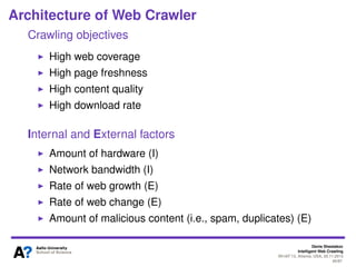 Denis Shestakov
Intelligent Web Crawling
WI-IAT’13, Atlanta, USA, 20.11.2013
40/98
Architecture of Web Crawler
Implementat...
