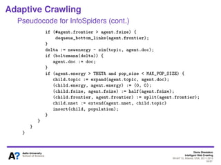 Denis Shestakov
Intelligent Web Crawling
WI-IAT’13, Atlanta, USA, 20.11.2013
56/98
Adaptive Crawling
Pseudocode for InfoSp...
