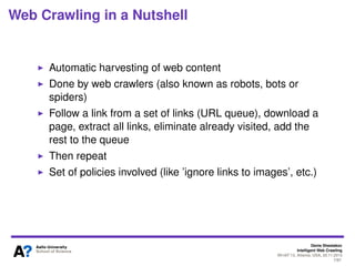 Denis Shestakov
Intelligent Web Crawling
WI-IAT’13, Atlanta, USA, 20.11.2013
7/98
Outline of Part I
Overview of Web Crawli...