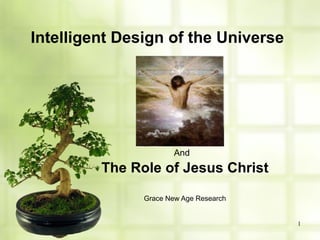 Intelligent Design of the Universe And The Role of Jesus Christ Grace New Age Research 