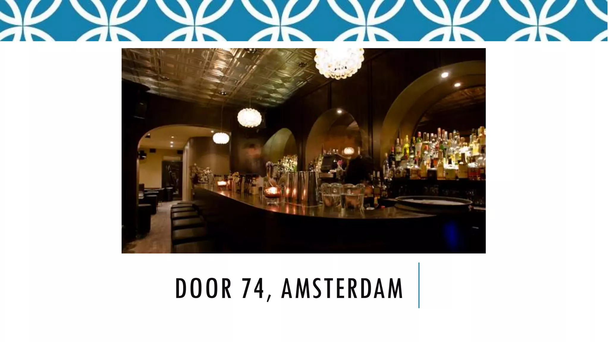 DOOR 74, AMSTERDAM
 