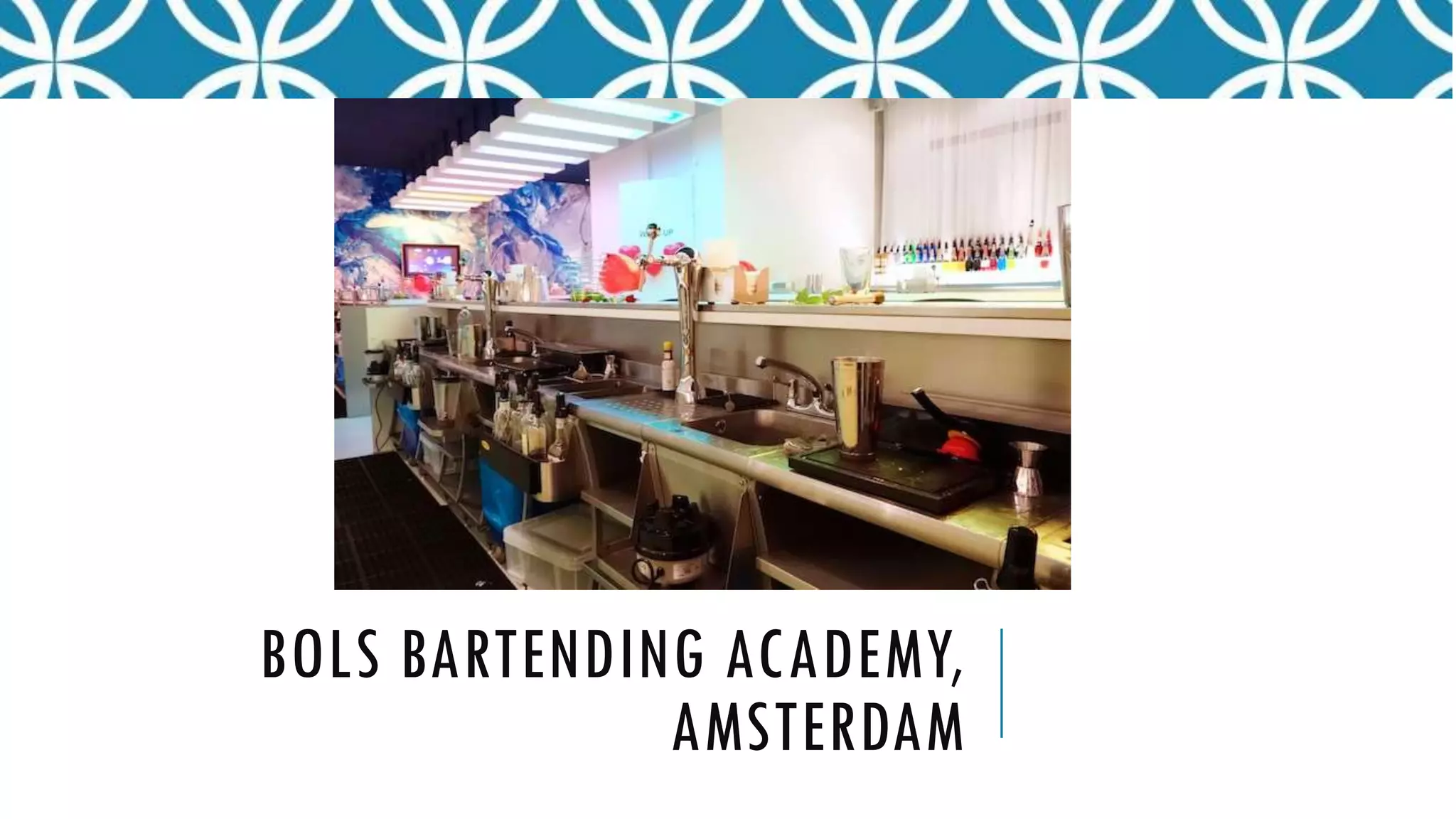 BOLS BARTENDING ACADEMY,
AMSTERDAM
 
