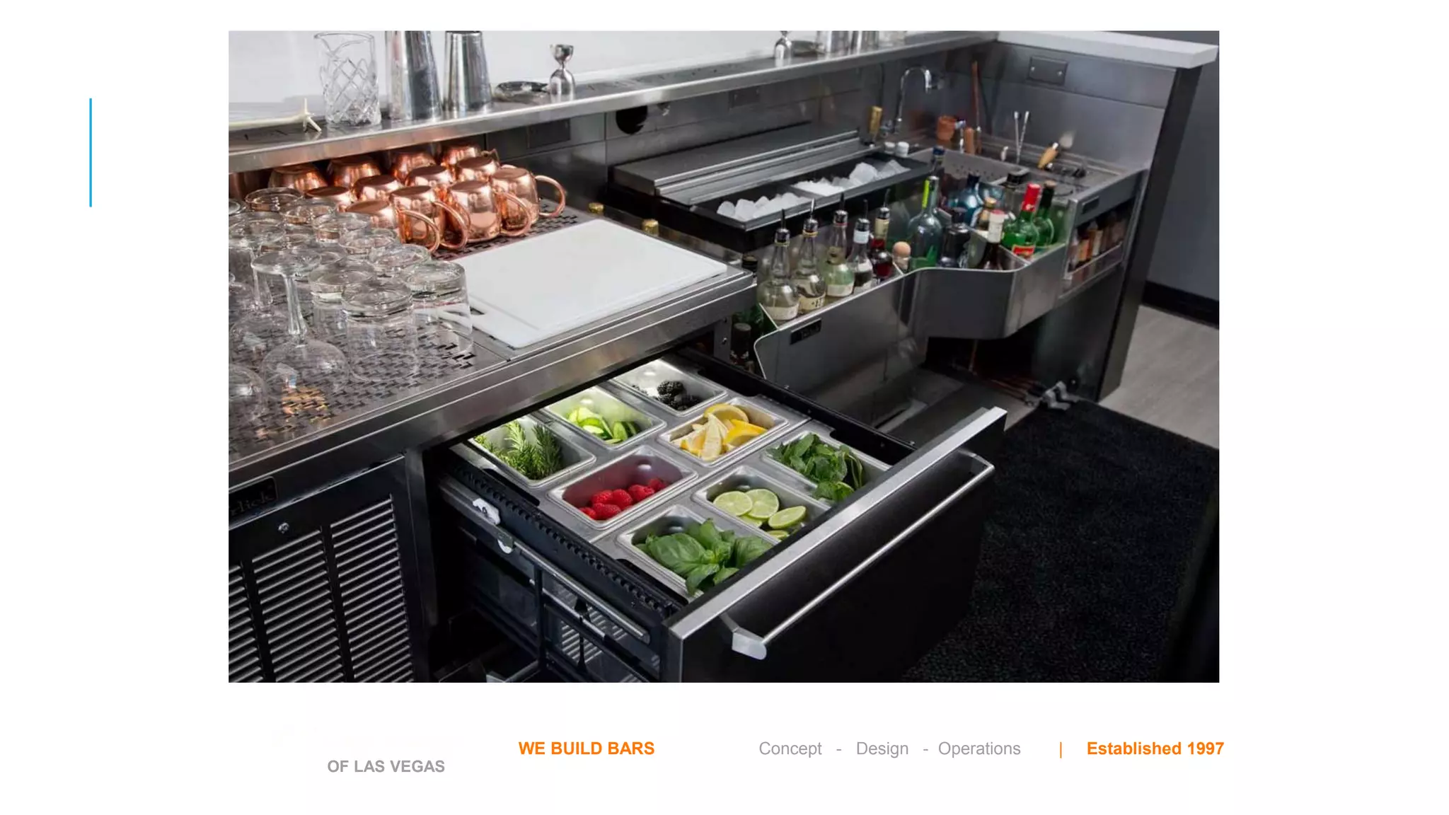 OF LAS VEGAS
WE BUILD BARS | Concept - Design - Operations | Established 1997
 