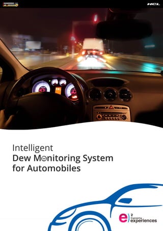 Intelligent
Dew Monitoring System
for Automobiles
 