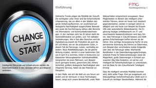Einführung
3
Zahlreiche Trends prägen die Mobilität der Zukunft.
Die wichtigsten unter ihnen sind die fortschreitende
Urbanisierung, das vor allem in den Städten stei-
gende Verkehrsaufkommen, ein zunehmend auf
ökologische Nachhaltigkeit ausgerichtetes Bewusst-
sein sowie die Durchdringung nahezu aller Bereiche
mit Informations- und Kommunikationstechnolo-
gien. In den nächsten zehn bis 20 Jahren steht die
Automobilindustrie vor großen, zum Teil radikalen
Veränderungen. Wie in fast allen Branchen wird die
Digitalisierung sowohl die Produktion als auch die
Art und Weise, wie wir die produzierten Güter, in
diesem Fall die Fahrzeuge, nutzen, nachhaltig ver-
ändern. Neue Mobilitätslösungen, die die gleiche
Wirkung erzielen, nämlich in einer bestimmten Zeit
von A nach B zu kommen, treten in Konkurrenz zur
klassischen fahrzeugbasierten Individualmobilität.
Versprechen sie einen Mehrwert, zum Beispiel
durch geringere Kosten, gewonnene Zeit, höhere
Sicherheit, größere ökologische Nachhaltigkeit oder
integrierte Services, haben sie das Potenzial zur
Disruption.
In dem Maße, wie sich die Welt um uns herum ver-
ändert und wir Vertrauen in neue Technologien
fassen, steigt auch unsere Bereitschaft, unser Mobi-
litätsverhalten entsprechend anzupassen. Neue
Möglichkeiten im Bereich des intelligent unter-
stützten Fahrens, denen wir heute noch skeptisch
gegenüberstehen, werden in wenigen Jahren so
alltäglich sein wie heute zum Beispiel die Einpark-
hilfe oder automatische Abstandswarner. Die Er-
gänzung heutiger Umfeldsensorik um IT- und
cloud-basierte Assistenzfunktionen wird dazu füh-
ren, dass Fahrzeuge in Zukunft bessere und intelli-
gentere Entscheidungen treffen können als der
Fahrer. Eine wichtige Voraussetzung hierfür ist eine
permanente Anbindung des Fahrers an Datennetze,
zum Beispiel über verschiedene mobile Endgeräte
oder über die Fahrzeuge selbst. Wachsende
Bandbreiten in der Datenübertragungstechnologie,
sinkende Preise für Datenverbindungen sowie die
Möglichkeit, große Datenmengen in Echtzeit aus-
zuwerten (Big Data Analytics), um ad-hoc und
intelligent bei Fahrentscheidungen zu unterstützen,
sind die Basis für den Zukunftsmarkt 'Intelligent
Driving'.
Dass die intelligent vernetzte Mobilität kommen
wird, steht außer Frage. Eine gut ausgebaute und
leistungsfähige Verkehrsinfrastruktur bleibt auch in
Zukunft ein wichtiger Standortfaktor. Während die
Intelligente Fahrzeuge und Infrastrukturen werden die
Automobilindustrie in den nächsten Jahren grundlegend
verändern.
 