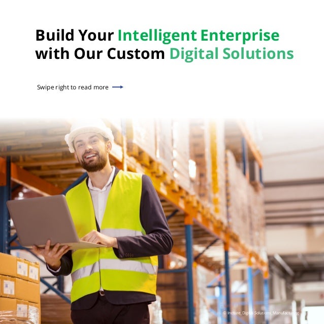 Build Your Intelligent Enterprise
with Our Custom Digital Solutions
Swipe right to read more
© Incture_Digital Solutions_Manufacturing
 