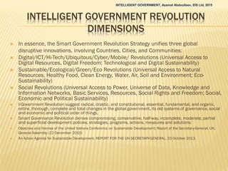 INTELLIGENT GOVERNMENT REVOLUTION
DIMENSIONS
 In essence, the Smart Government Revolution Strategy unifies three global
d...