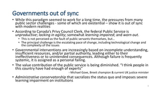 Governments out of sync
• While this paradigm seemed to work for a long time, the pressures from many
public sector challe...