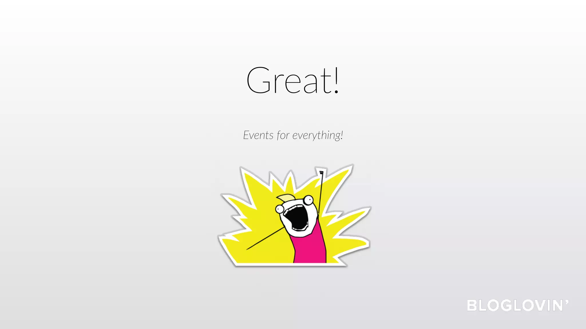 Great!
Events for everything!
 