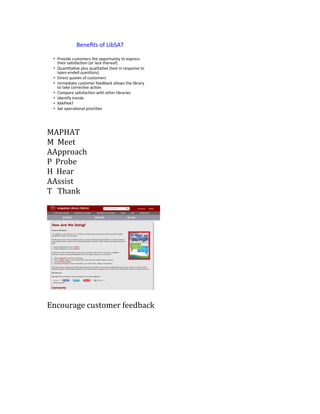 MAPHAT
M Meet
AApproach
P Probe
H Hear
AAssist
T Thank
Encourage customer feedback
 