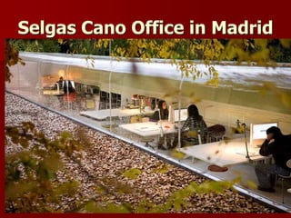 Selgas Cano Office in Madrid
 