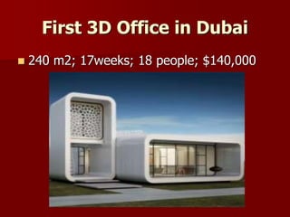 First 3D Office in Dubai
 240 m2; 17weeks; 18 people; $140,000
 