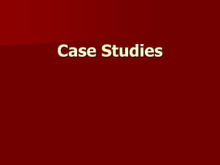 Case Studies
 