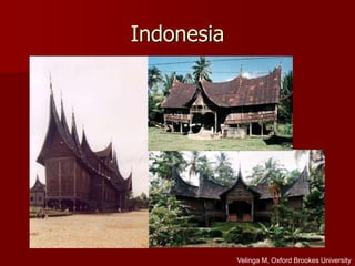 Indonesia
Velinga M, Oxford Brookes University
 