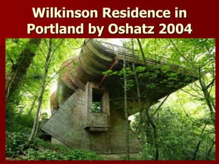 Wilkinson Residence in
Portland by Oshatz 2004
 