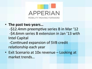 • The	
  past	
  two	
  years…
	
  -­‐$12.4mm	
  preempAve	
  series	
  B	
  in	
  Mar	
  ‘12
	
  -­‐$4.6mm	
  series	
  B...