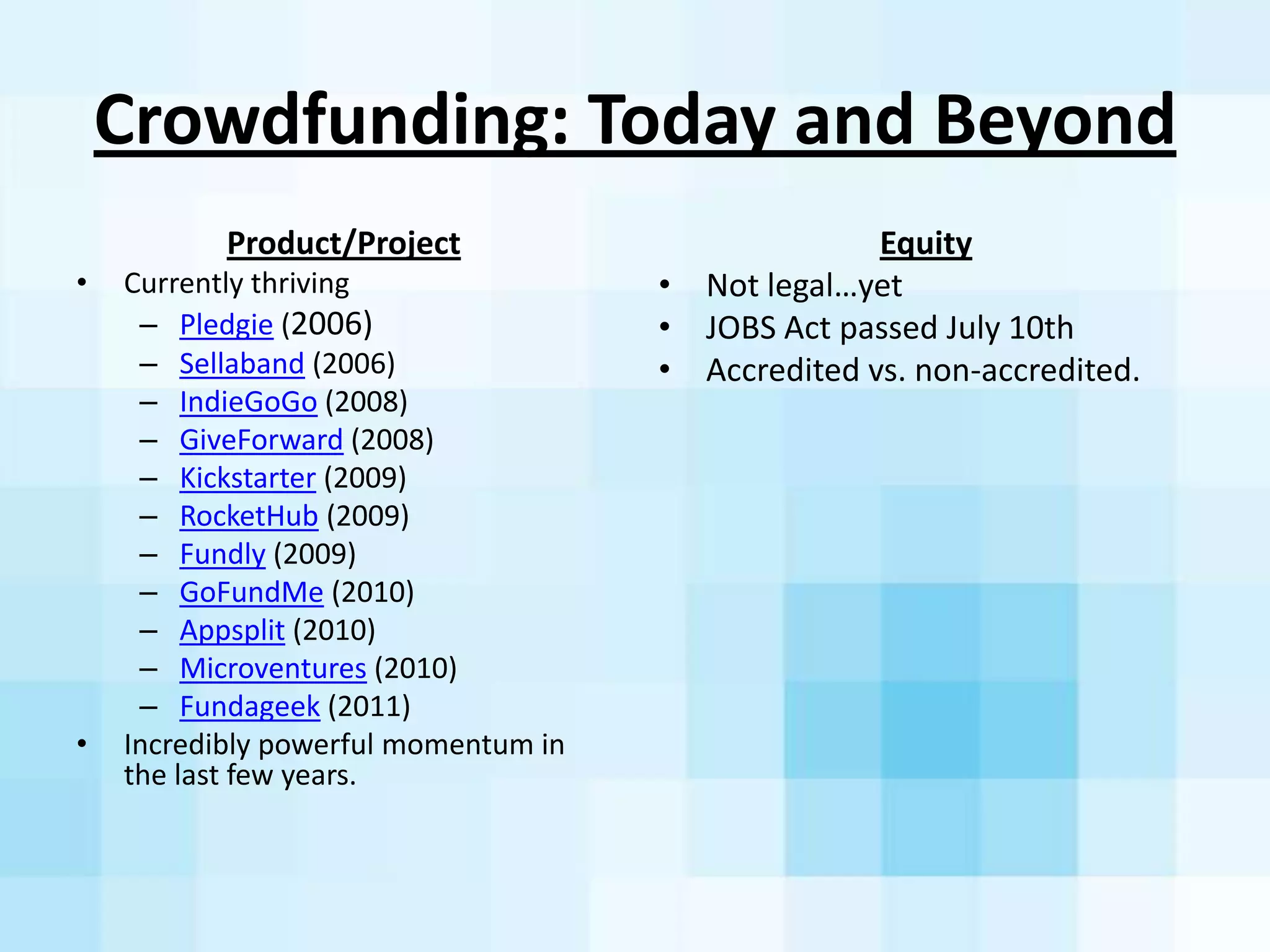 Crowdfunding	
  Then..
 