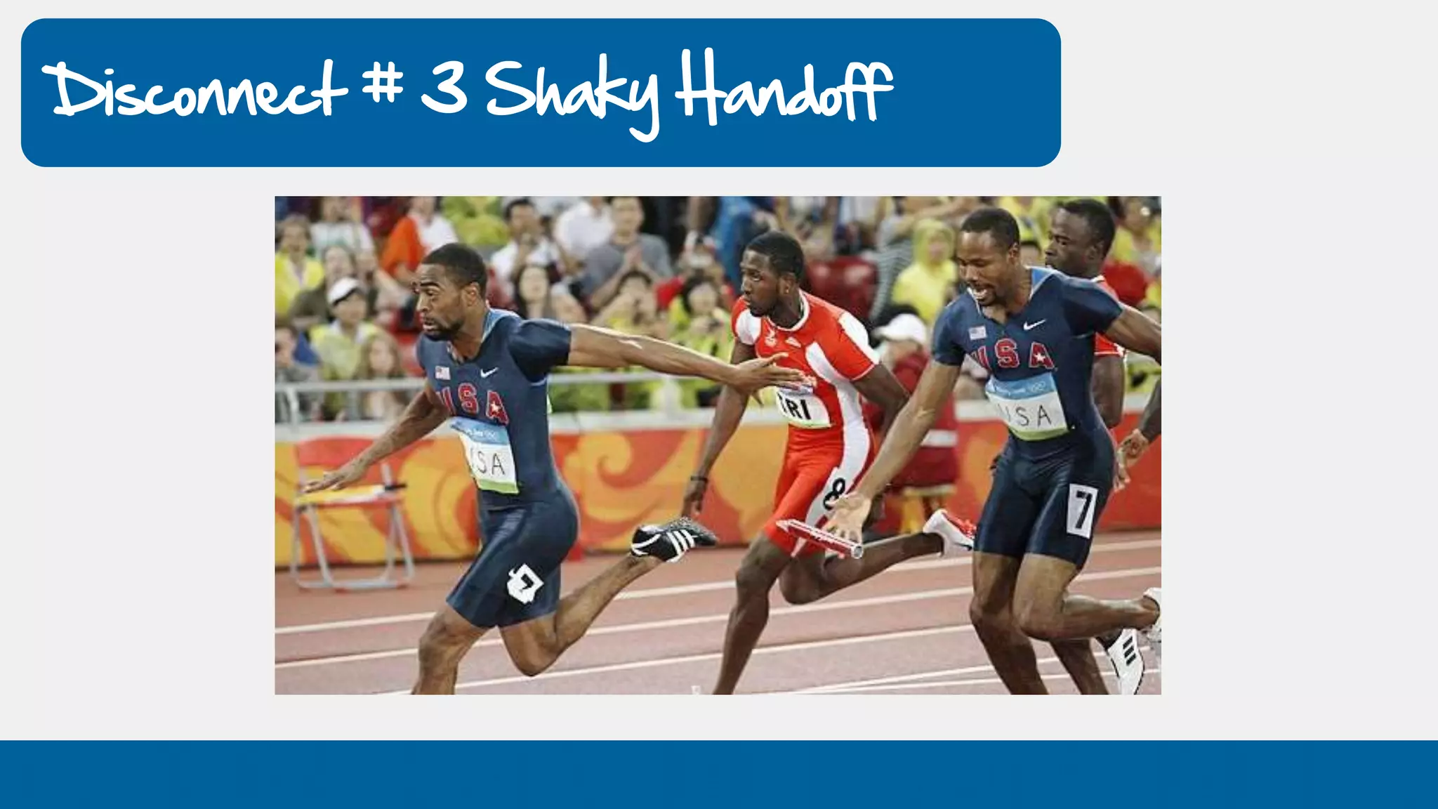 Disconnect # 3 Shaky Handoff