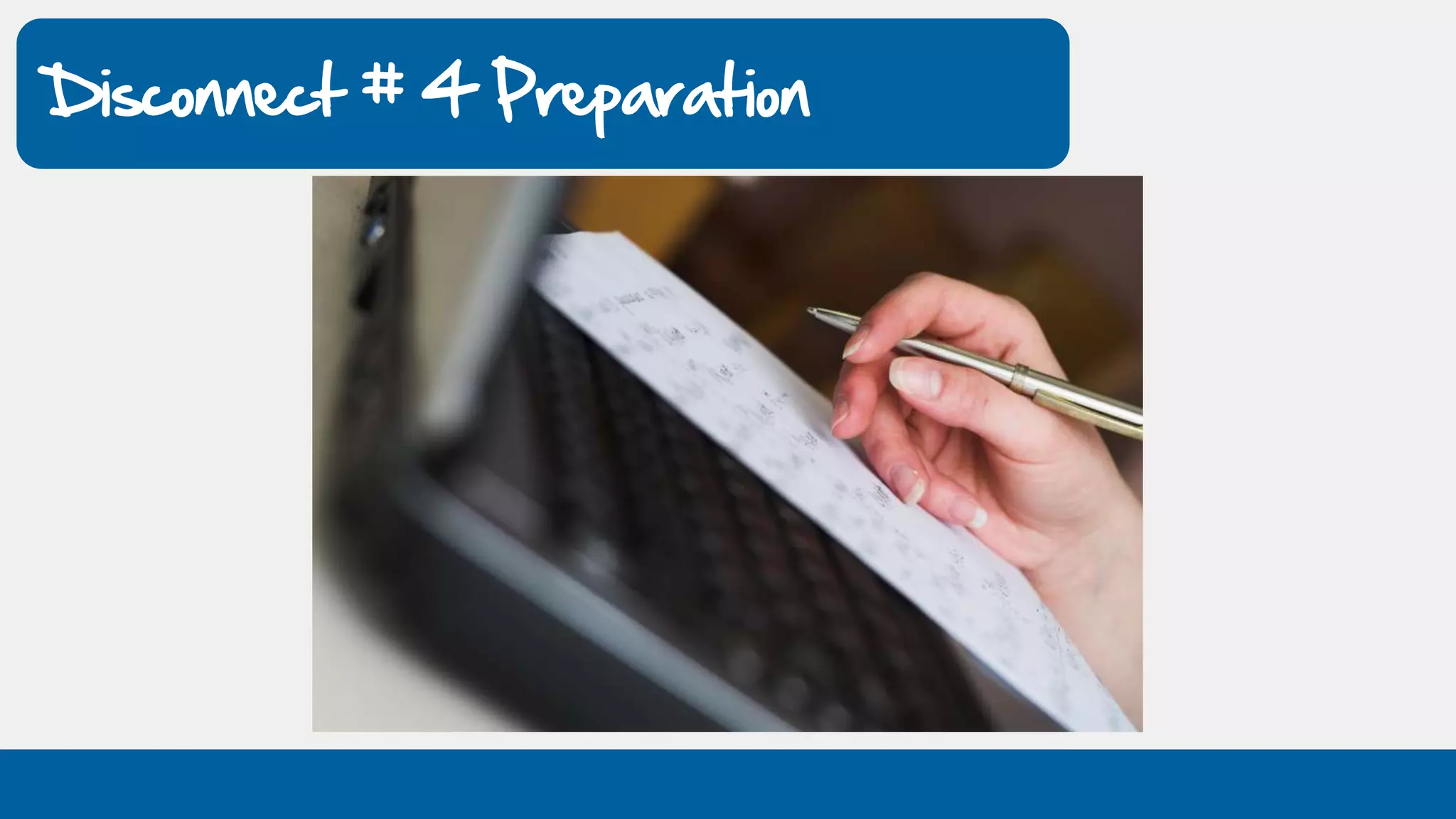 Disconnect # 4 Preparation