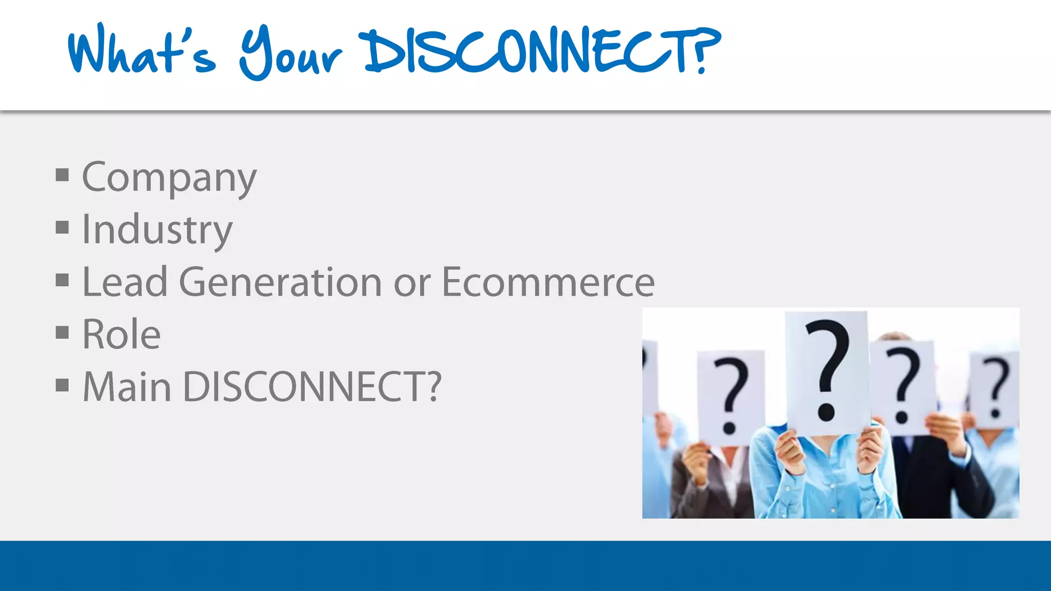 What’s Your DISCONNECT?
