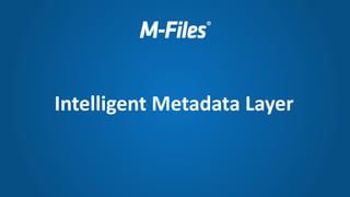 Intelligent Metadata Layer
 