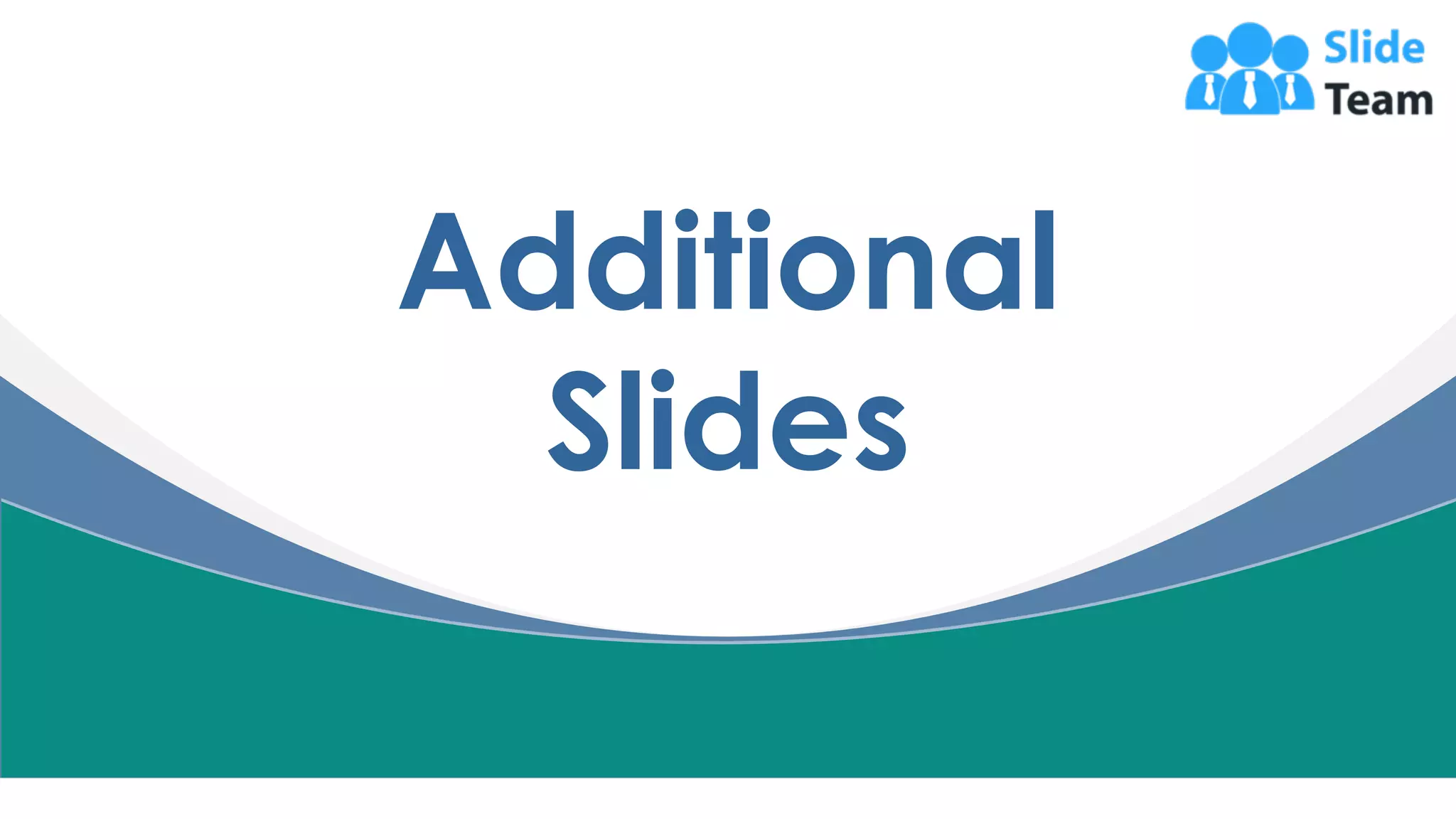 10
Additional
Slides
 