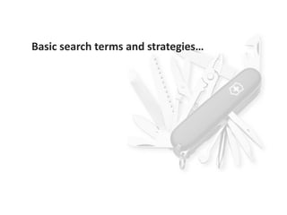 Basic search terms and strategies…
 