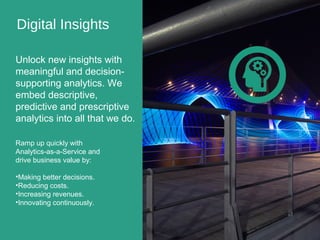 Copyright © 2015 Accenture. All rights reserved. 8
Digital Insights
Unlock new insights with
meaningful and decision-
supp...