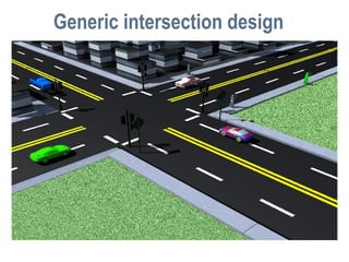 Generic intersection design
 