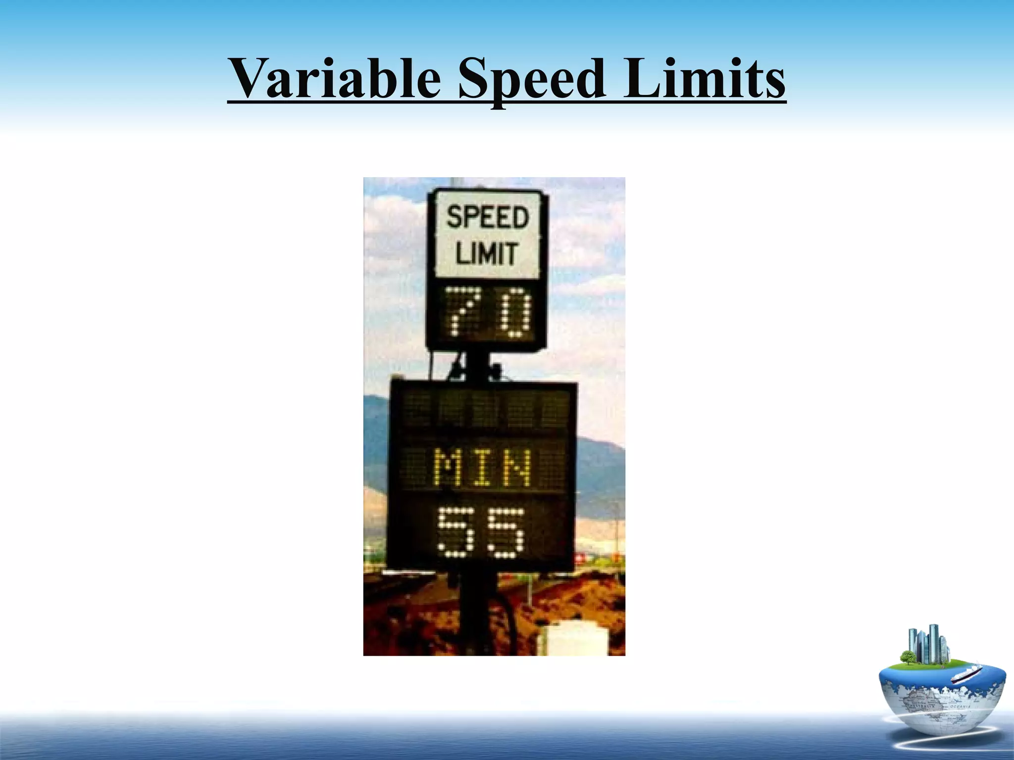Variable Speed Limits
 