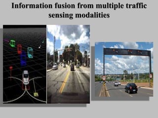 Information fusion from multiple traffic
sensing modalities
 