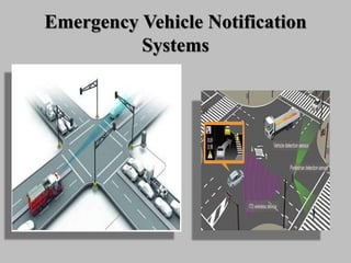 Emergency Vehicle Notification
Systems
 