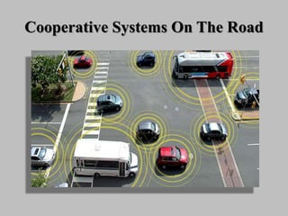 Cooperative Systems On The Road
 