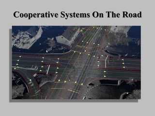 Cooperative Systems On The Road
 