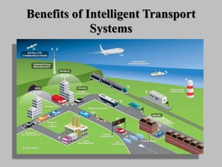 Benefits of Intelligent Transport
Systems
 