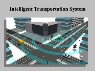 Intelligent Transportation System
 